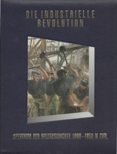 Spektrum der Weltgeschichte 1800-1850 n.Chr. - Die Industrielle Revolution